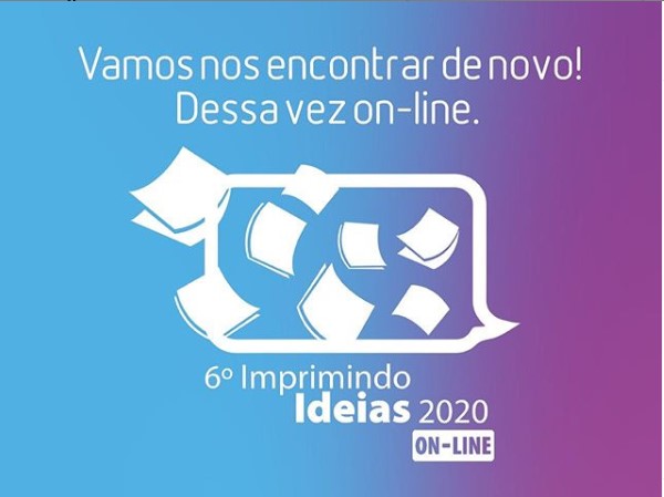 Sexta edição do Imprimindo Ideias acontece nesta segunda-feira (20), pela internet