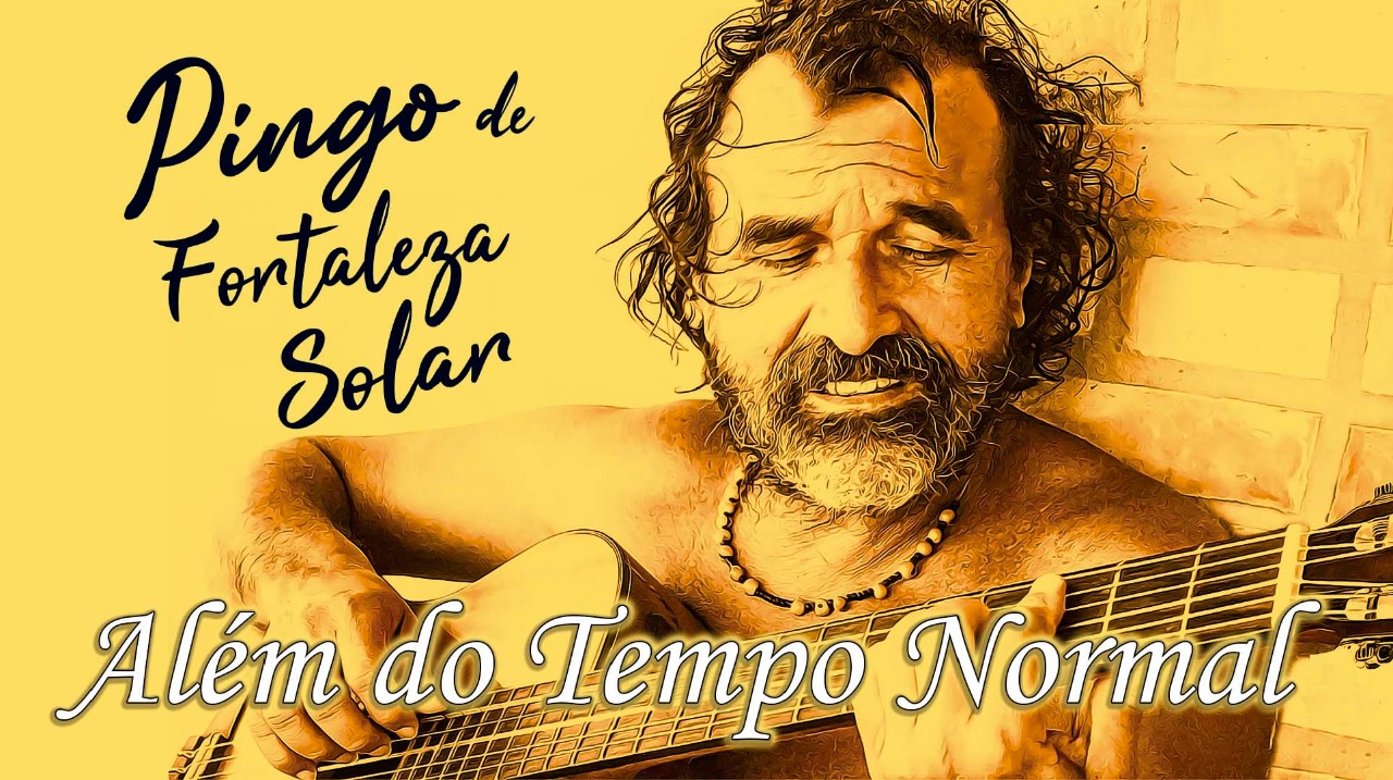 “Além do Tempo Normal”, novo álbum do cantor e compositor Pingo de Fortaleza Solar