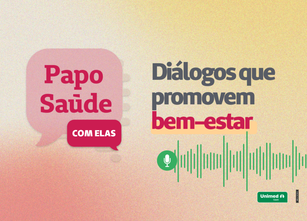 Unimed Ceará celebra o Mês da Mulher com o lançamento do Podcast Papo Saúde “Com Elas”