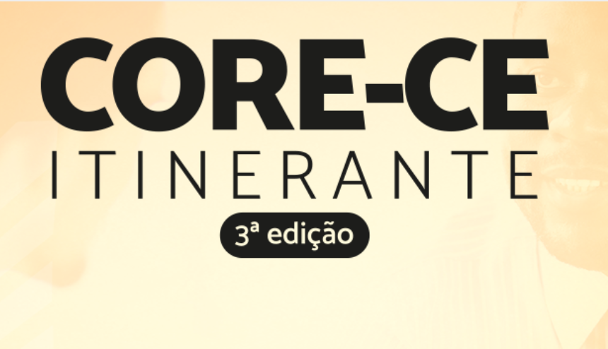 CORE-CE Itinerante chega a sua 3ª edição