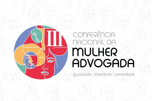 OAB promove conferência nacional para debater desafios da mulher advogada