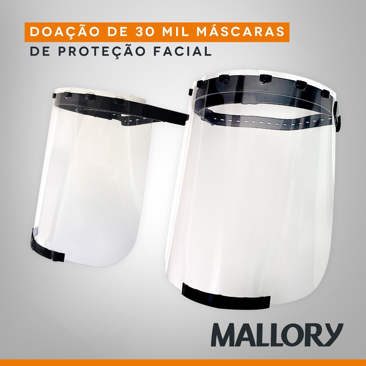 Mallory produz e faz doação de 30 mil máscaras estilo ‘face shield’ a órgãos de saúde e pequenas empresas