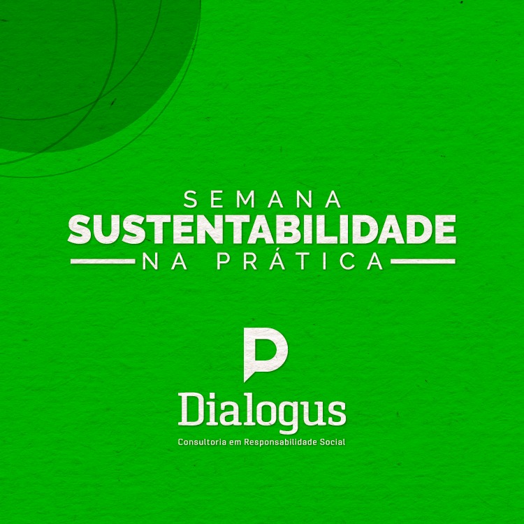 Dialogus Consultoria promove Semana Sustentabilidade na Prática, de 11 a 14 de janeiro, em formato virtual