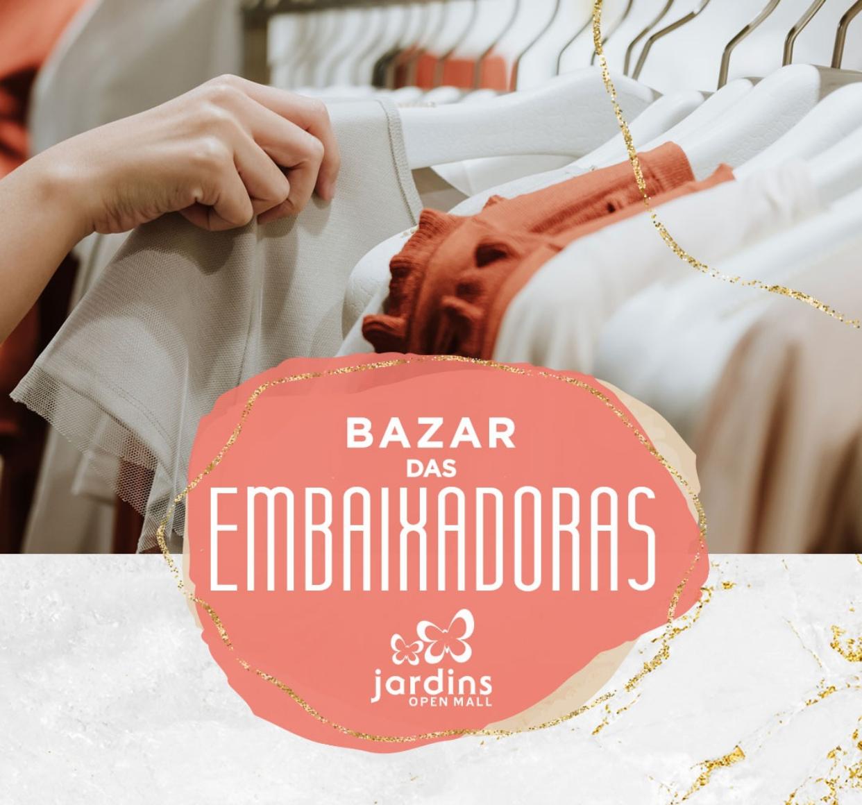 Jardins Open Mall realiza “Bazar das Embaixadoras” neste sábado (16)