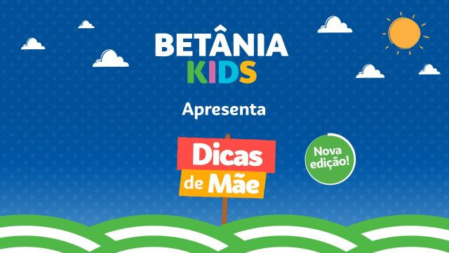 Betânia Kids lança campanha Dicas de Mães com dicas para educação das crianças