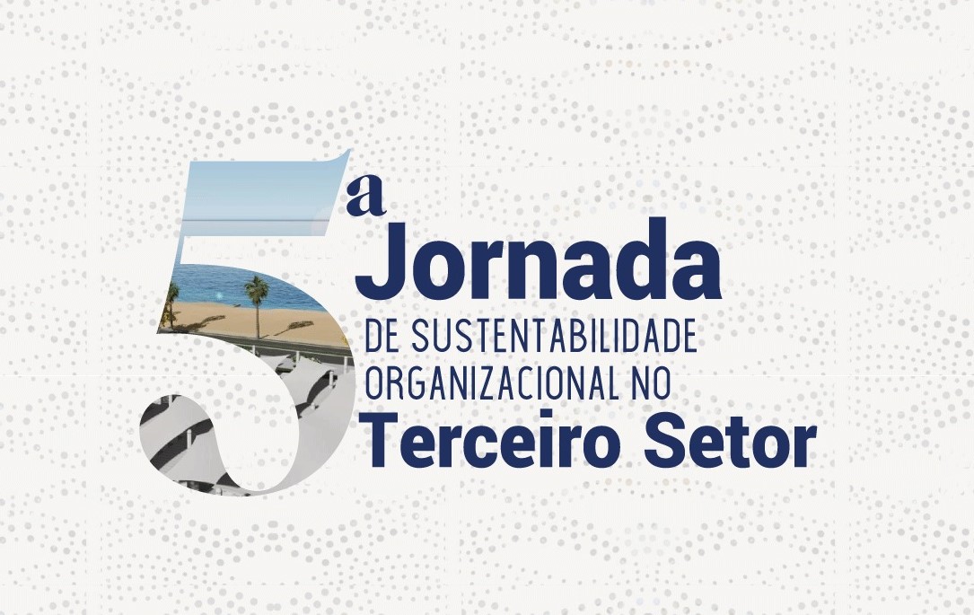 5ª Jornada de Sustentabilidade Institucional no Terceiro Setor acontece em Fortaleza de forma gratuita